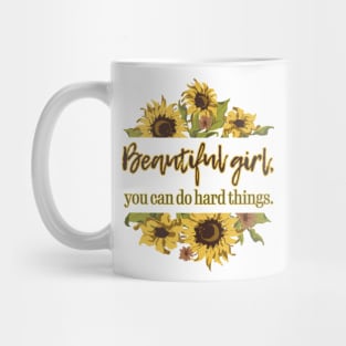 Beautiful Girl, you do do hard things. Sunflower Mug